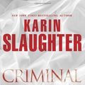 Cover Art for B00DEK9H7K, Criminal: A Novel by Karin Slaughter (July 3 2012) by Karin Slaughter