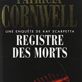 Cover Art for 9782253119081, Registre des morts by Patricia Cornwell