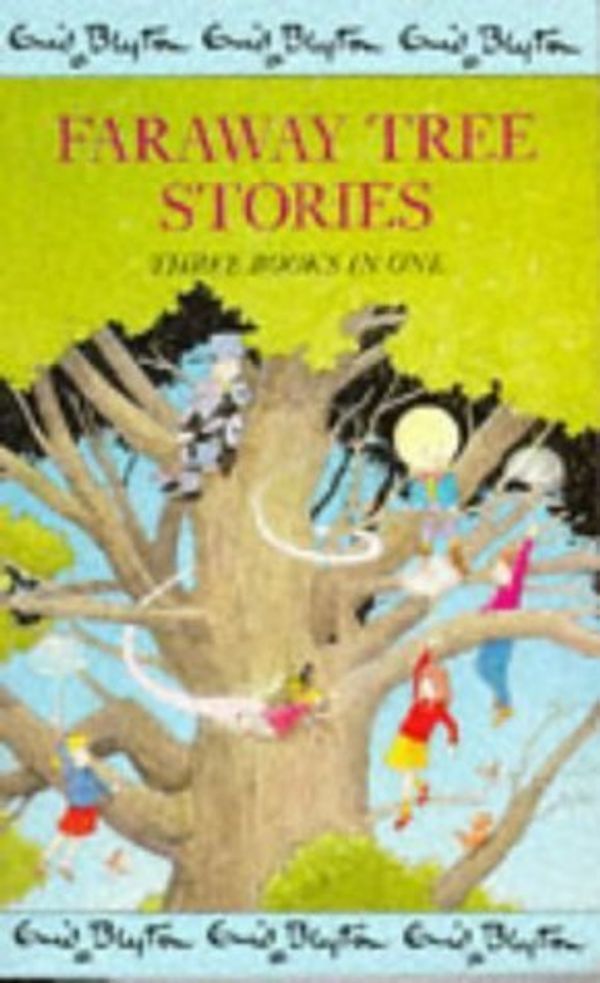 Cover Art for B01FKRP6HE, Faraway Tree Stories: Enchanted Wood, Magic Faraway Tree and Folk of the Faraway Tree by Enid Blyton (1994-08-15) by Unknown