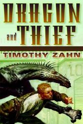 Cover Art for 9780765358363, Dragon and Thief by T. Zahn