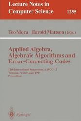 Cover Art for 9783540631637, Applied Algebra, Algebraic Algorithms and Error-Correcting Codes: 12th International Symposium, AAECC-12, Toulouse, France, June, 23-27, 1997, Proceedings (Lecture Notes in Computer Science) by Harold F. Mattson (Edited by) and Teo Mora (Edited by)Paperback (Germany),&nbsp;June 1997