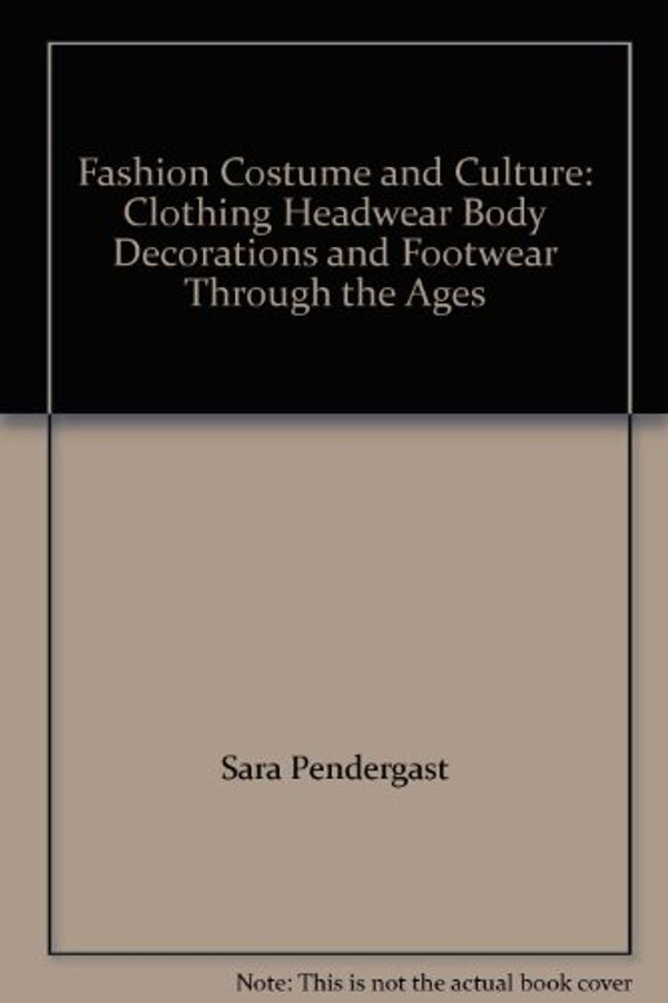 Cover Art for 9780787654214, Fashion, Costume, and Culture by Sara Pendergast