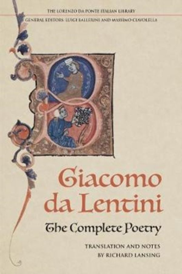 Cover Art for 9781487522865, The Complete Poetry of Giacomo da LentiniLorenzo Da Ponte Italian Library by Giacomo da Lentini