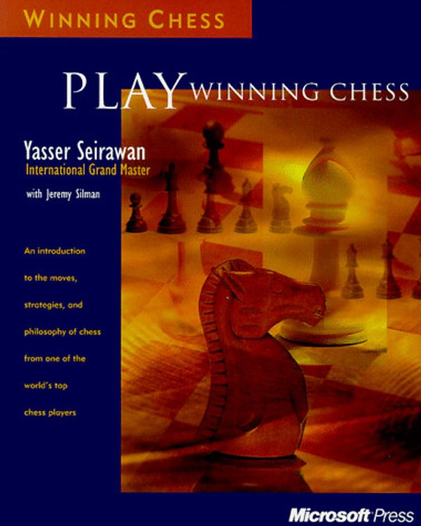 Cover Art for 0790145060303, Play Winning Chess by Yasser Seirawan