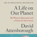 Cover Art for 9781473584884, A Life on Our Planet by David Attenborough