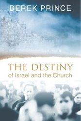 Cover Art for 9781901144048, The Destiny of Israel and the Church by Derek Prince
