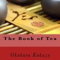 Cover Art for 9781541314559, The Book of Tea by Kakuzo Okakura