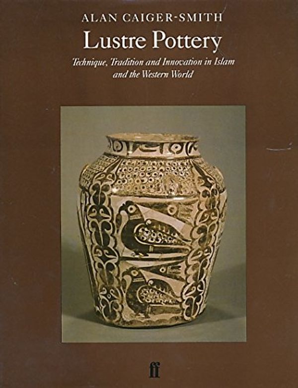 Cover Art for 9780571135073, Lustre Pottery by Alan Caiger-Smith