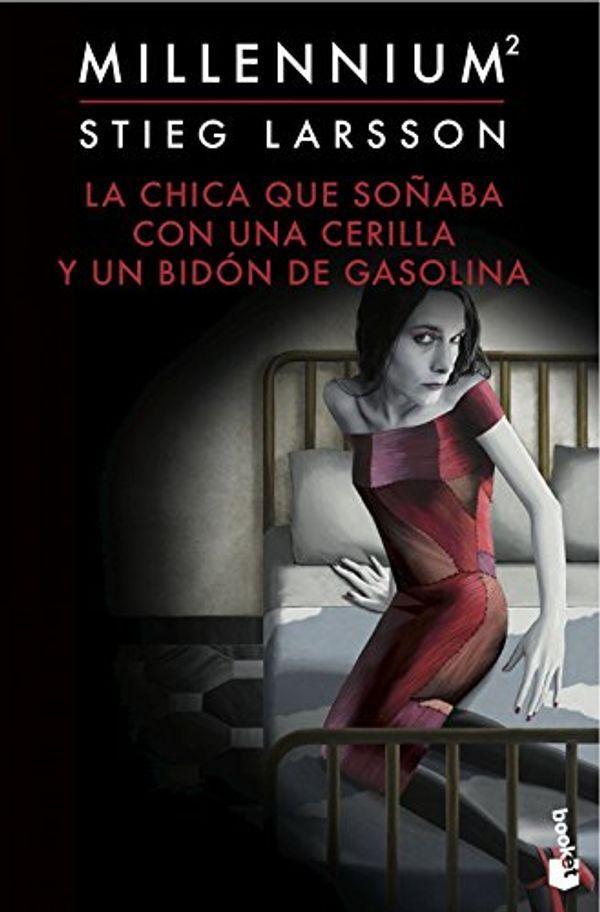 Cover Art for 9788423349562, La chica que soñaba con una cerilla y un bidón de gasolina (Millennium, 2) by Stieg Larsson