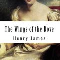 Cover Art for 1230000266396, The Wings of the Dove by Henry James