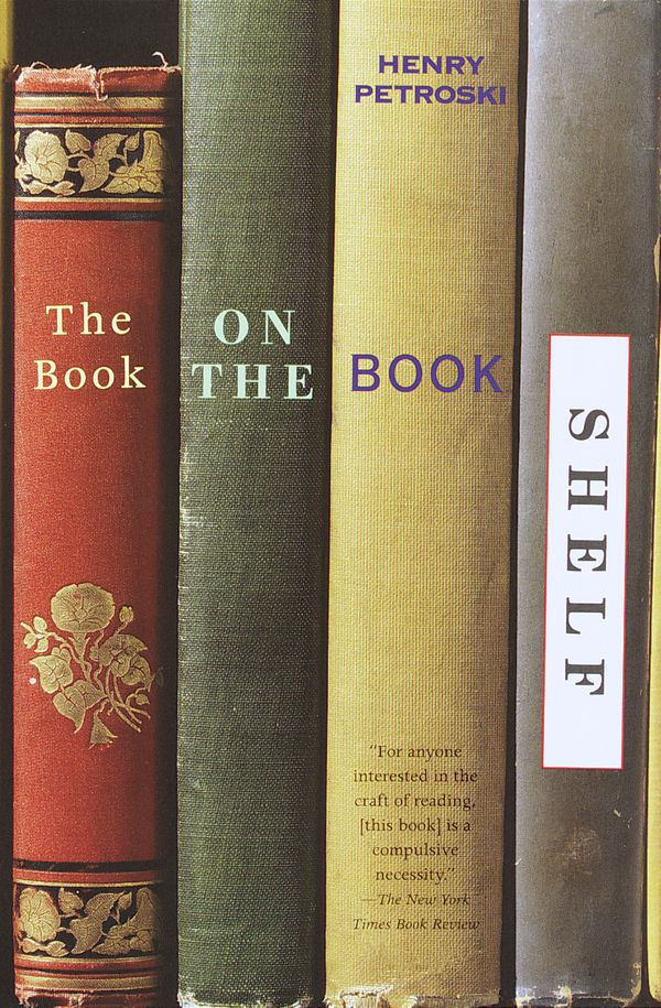 Cover Art for 9780375706394, The Book On The Bookshelf by Henry Petroski