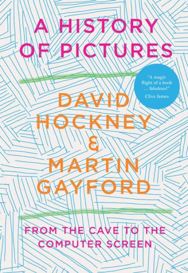 Cover Art for 9781419722752, A History of PicturesFrom the Cave to the Computer Screen by David Hockney, Martin Gayford