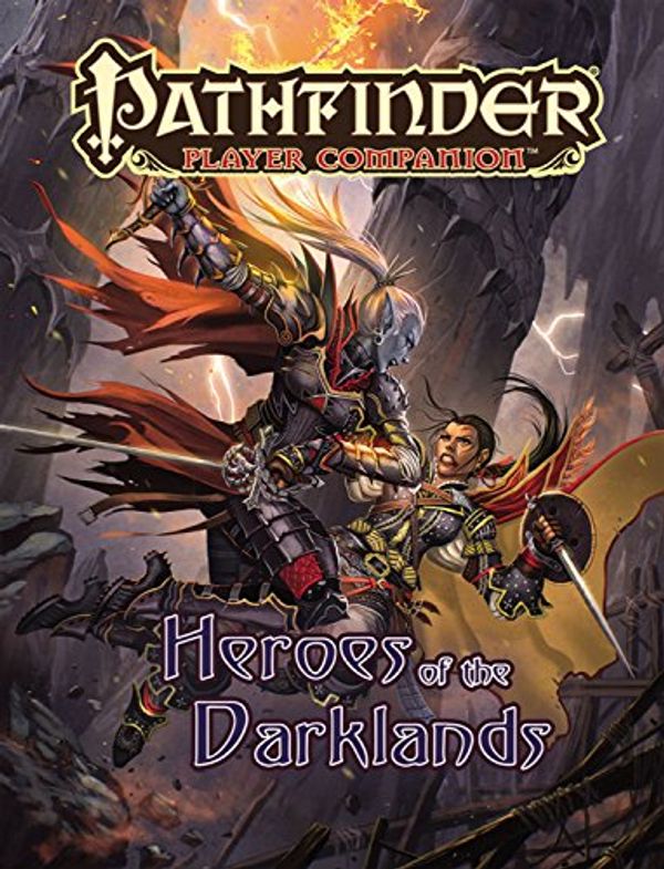Cover Art for 9781601259363, Pathfinder Player CompanionHeroes of the Darklands by Staff, Paizo
