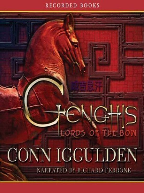 Cover Art for 9781436174336, Genghis: Lords of the Bow by Conn Iggulden (Author), Richard Ferrone (Narrator) Playaway Audio Player by Conn Iggulden