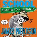 Cover Art for 9781478916796, Middle School: Escape to Australia by James Patterson
