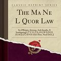 Cover Art for 9781332609314, The Ma Ne L Quor Law: Its @Brigin, ﬁiztnrg, Anh ﬁssults, I Inmlqmngp: J U 3 L I A, ﬂ 1 W I D J J.3 4 J J C ﬂ 9 D 3\ i1 Hon. Neal Dow; J (Classic Reprint) by Henry S. Qlubb