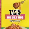 Cover Art for 9781984825605, Tasty Adulting by Tasty