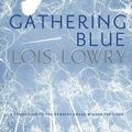 Cover Art for 9780547995687, Gathering Blue by Lois Lowry