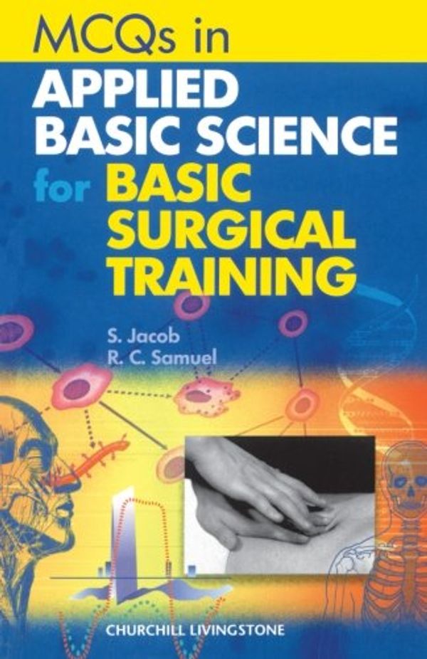 Cover Art for 9780443063497, MCQ's for Applied Basic Science for Basic Surgical Training by Sam Jacob