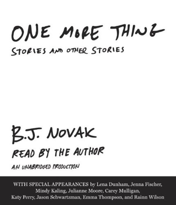 Cover Art for 9780804164733, One More Thing by B. J. Novak