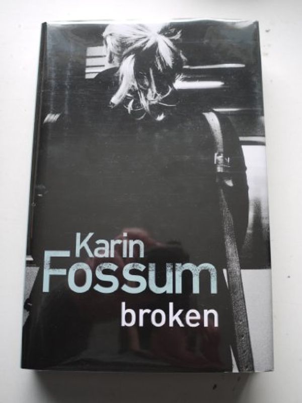 Cover Art for 9781846552113, Broken by Karin Fossum