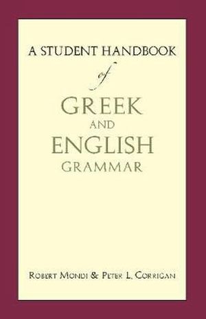 Cover Art for 9781624660368, Student Handbook of Greek & English Grammar by Robert Joseph Mondi