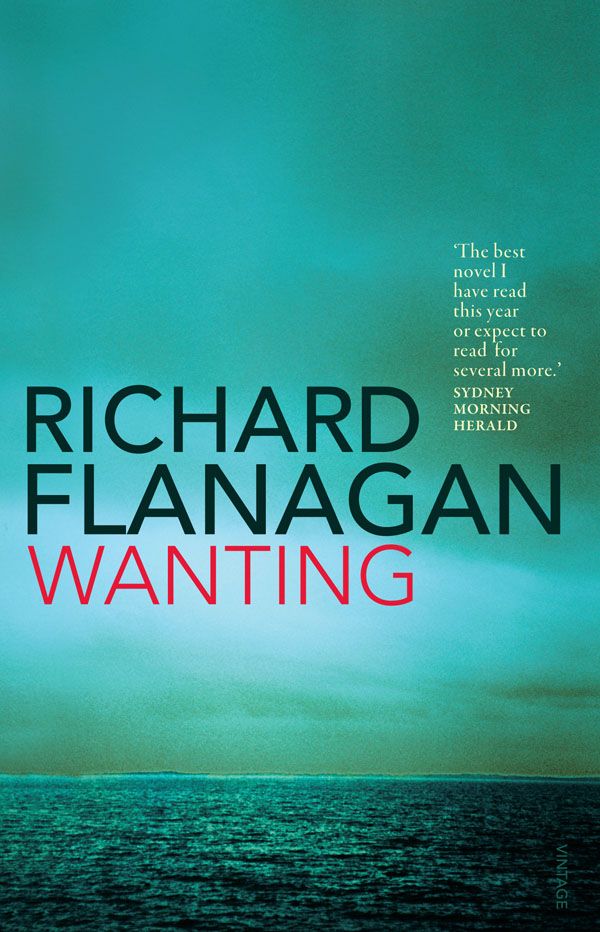 Cover Art for 9781741666687, Wanting by Richard Flanagan
