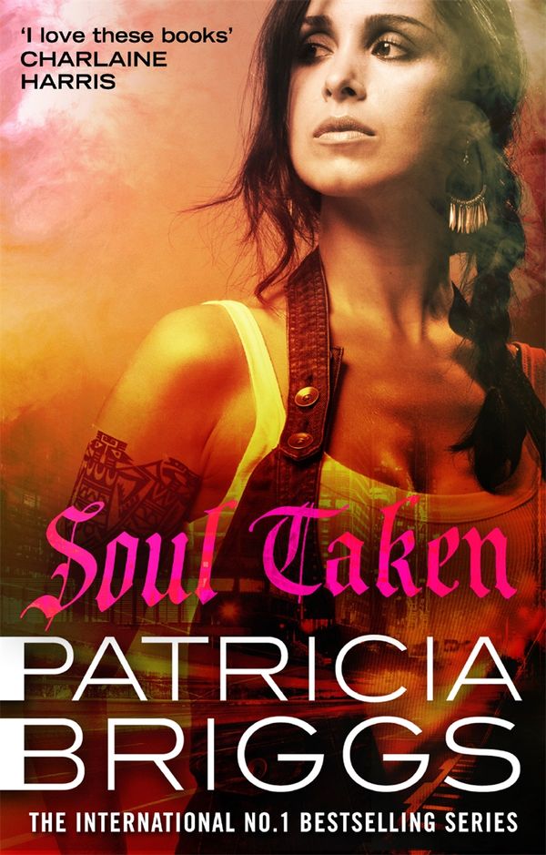 Cover Art for 9780356513621, Soul Taken: Mercy Thompson: Book 13 by Patricia Briggs