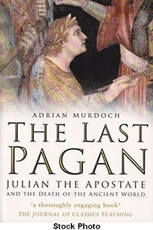 Cover Art for 9780750940481, The Last Pagan by Adrian Murdoch