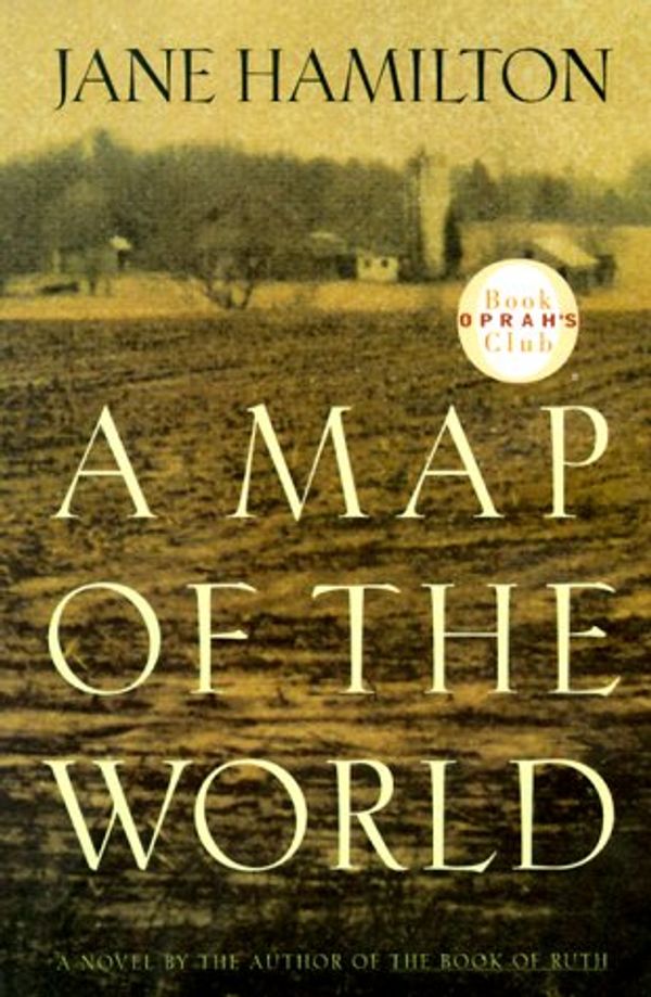 Cover Art for 9780385500760, Map of the World (Oprah's Book Club) by Jane Hamilton