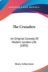 Cover Art for 9781104791216, The Crusaders by Henry Arthur Jones