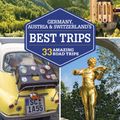 Cover Art for 9781786575814, Lonely Planet Germany, Austria & Switzerland's Best Trips (Travel Guide) by Lonely Planet