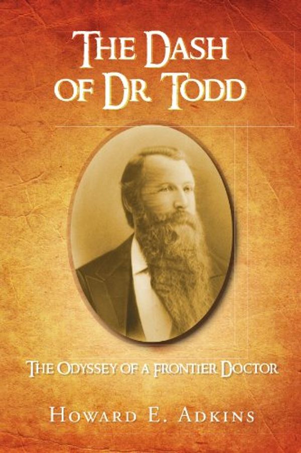 Cover Art for 9781441533524, The Dash of Dr. Todd by Howard E. Adkins