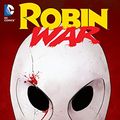 Cover Art for B01D40MKRI, Robin War (2015-2016) by Lee Bermejo, Tom King, Patrick Gleason, Ray Fawkes