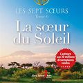 Cover Art for 9782897588724, Les Sept soeurs 06 : La soeur du Soleil by Lucinda Riley