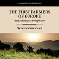 Cover Art for 9781108435215, The First Farmers of EuropeAn Evolutionary Perspective by Stephen Shennan