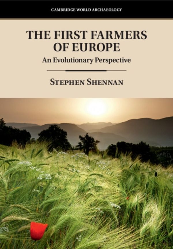 Cover Art for 9781108435215, The First Farmers of EuropeAn Evolutionary Perspective by Stephen Shennan