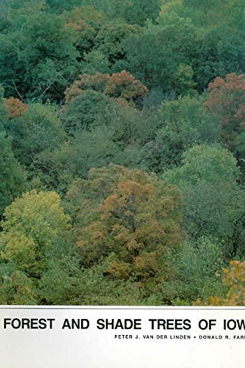 Cover Art for 9780813807324, Forest and Shade Trees of Iowa by Van Der Linden, Peter J., Donald R. Farrar