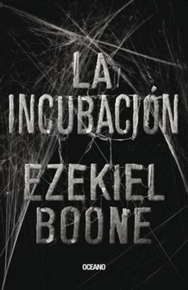 Cover Art for 9786075270494, La incubación / Incubation by Ezekiel Boone