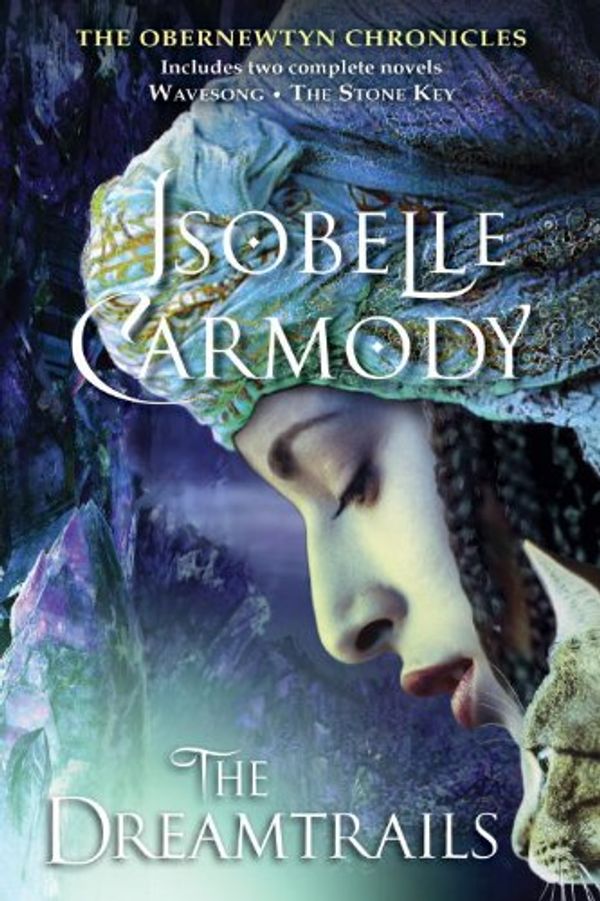 Cover Art for B005FY6PUK, The Dreamtrails: The Obernewtyn Chronicles by Isobelle Carmody