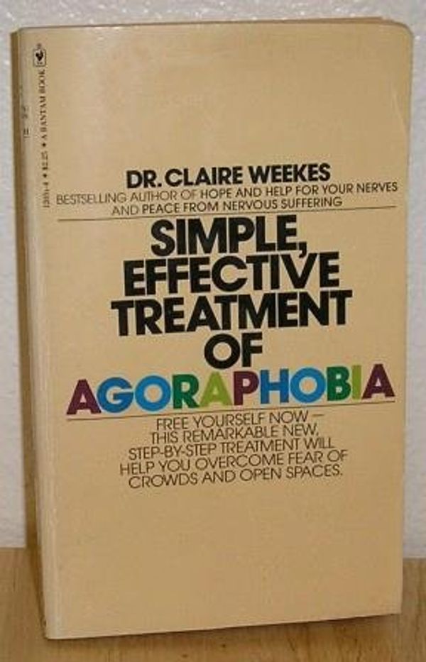 Cover Art for 9780553120516, Simple, Effective Treatment of Agoraphobia by Dr. Claire Weekes