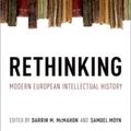 Cover Art for 9780199769247, Rethinking Modern European Intellectual History by Darrin M. McMahon