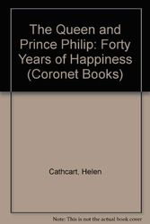 Cover Art for 9780340415382, The Queen and Prince Philip: Forty Years of Happiness (Coronet Books) by Helen Cathcart