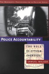 Cover Art for 9780534581589, Police Accountability: The Role of Citizen Oversight (Wadsworth Professionalism in Policing Series) by Samuel Walker