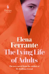 Cover Art for 9781787702363, The Lying Life of Adults by Elena Ferrante