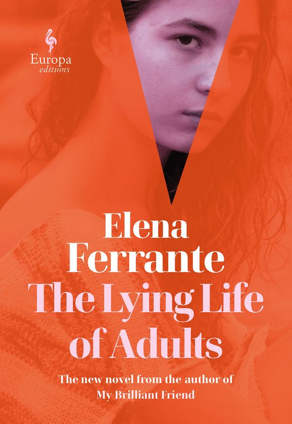 Cover Art for 9781787702363, The Lying Life of Adults by Elena Ferrante