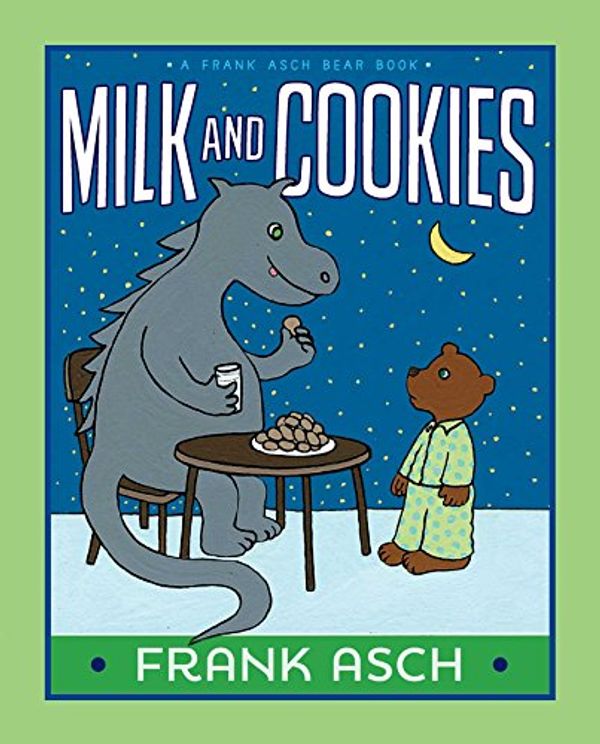 Cover Art for 9781442466722, Milk and CookiesFrank Asch Bear Book by Frank Asch