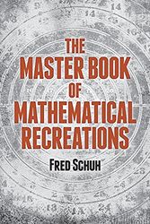 Cover Art for 9780486221342, The Master Book of Mathematical Puzzles and Recreations by Fred Schuh