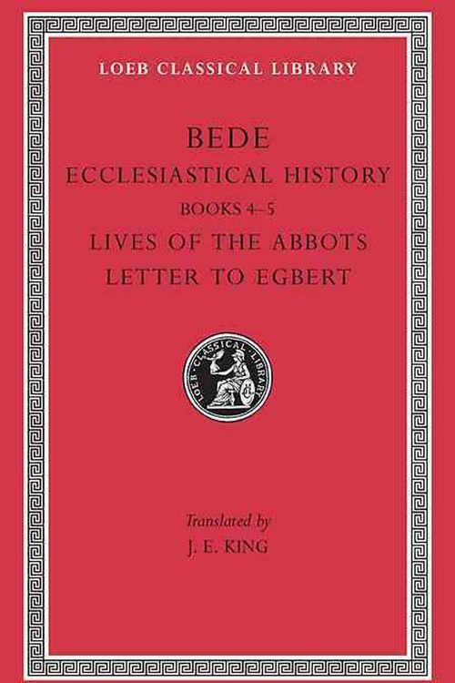 Cover Art for 9780674992733, Ecclesiastical History, Volume II: Books 4-5. Lives of the Abbots. Letter to Egbert by Bede