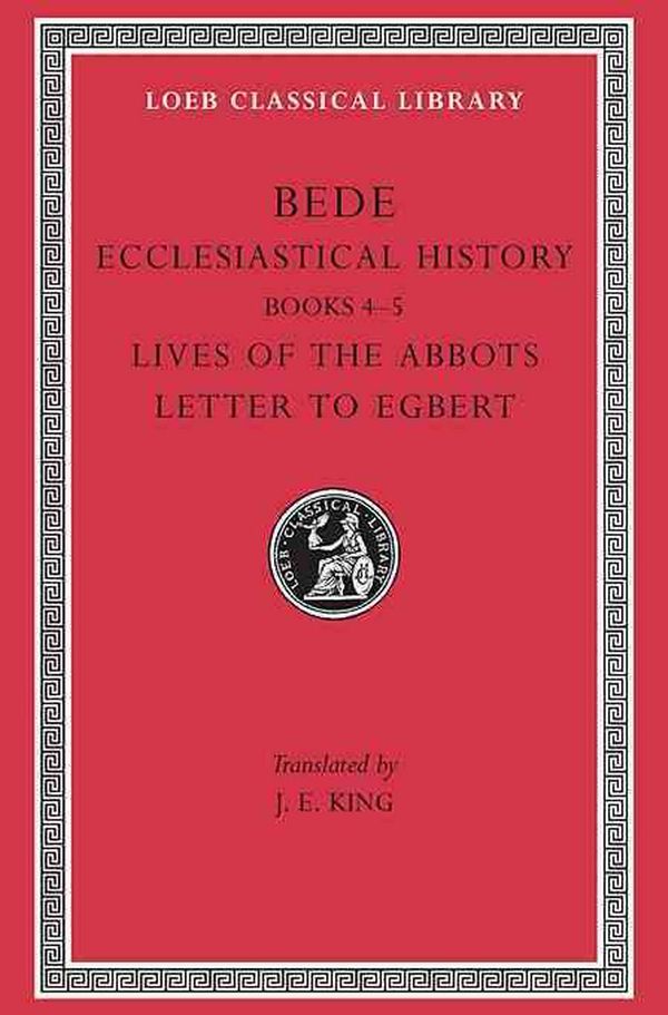 Cover Art for 9780674992733, Ecclesiastical History, Volume II: Books 4-5. Lives of the Abbots. Letter to Egbert by Bede